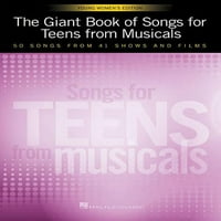 Џиновската Книга Песни за Тинејџери Од Мјузикли-Младинско Женско Издание: Песни Од Емисии И Филмови